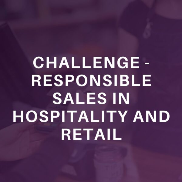 Challenge - Responsible Sales in Hospitality and Retail
