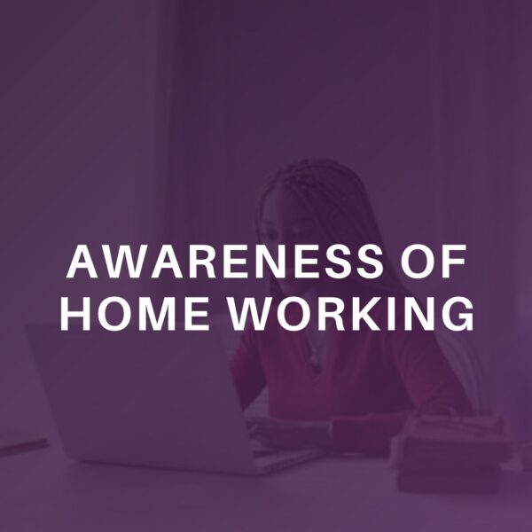 Awareness of Home Working