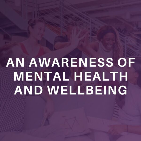 An Awareness of Mental Health and Wellbeing