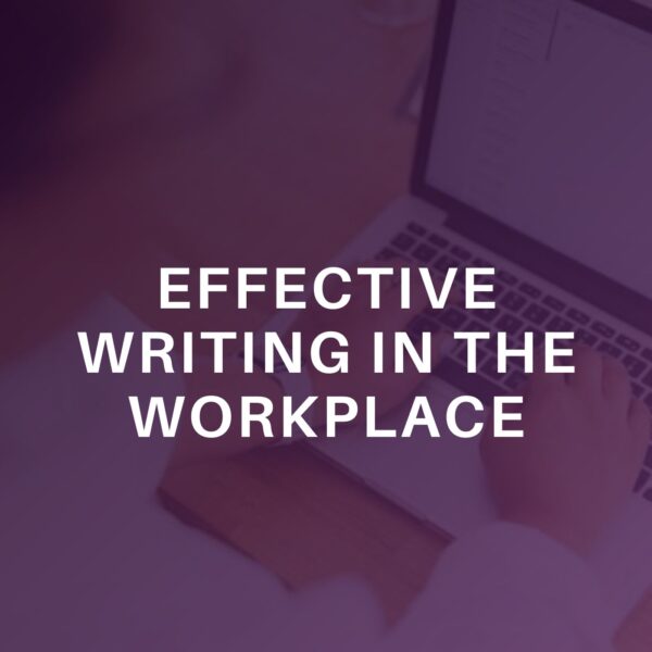 Effective Writing in the Workplace