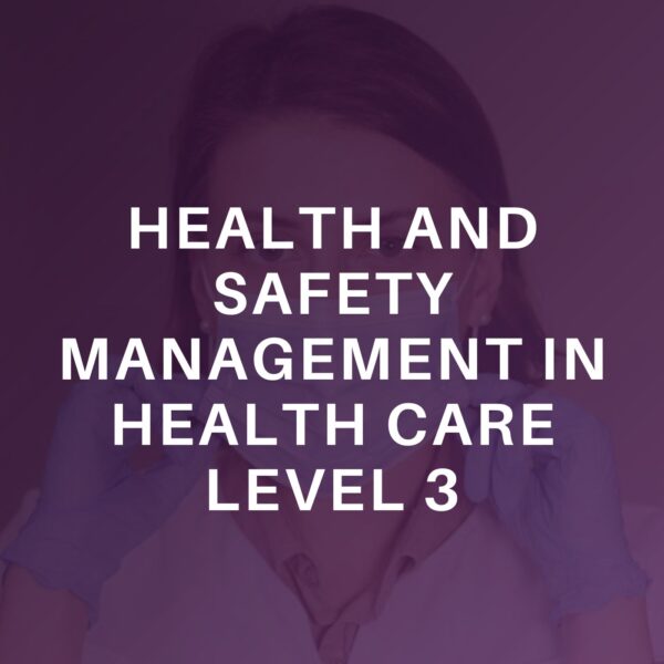 Health and Safety Management in Health Care Level 3